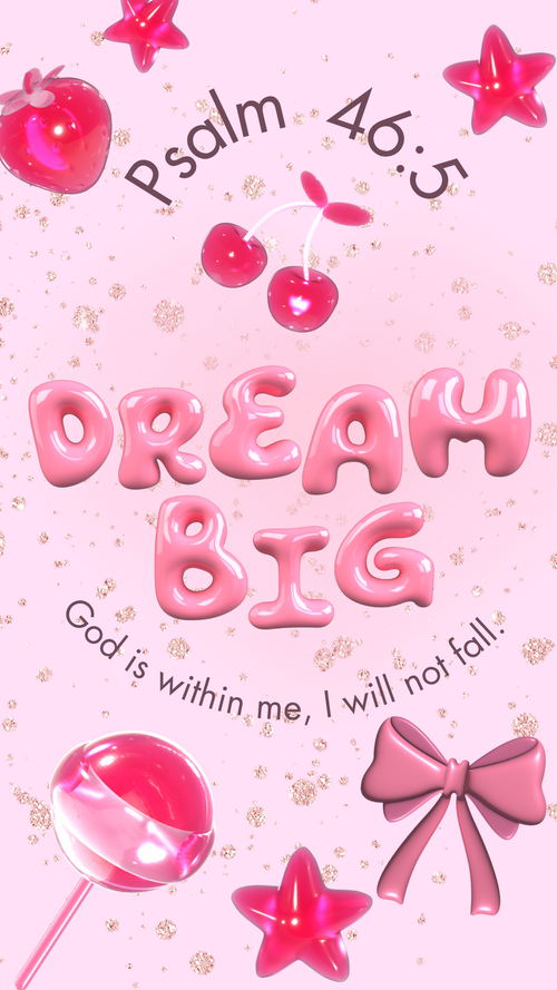 Dream Big phone wallpaper with Psalm 46:5 - God is within her, she will not fall