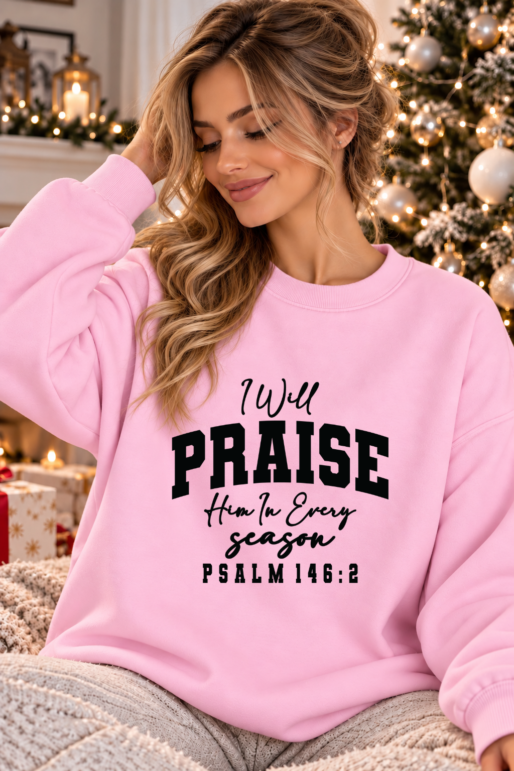 I Will Praise Him in Every Season! Sweatshirt