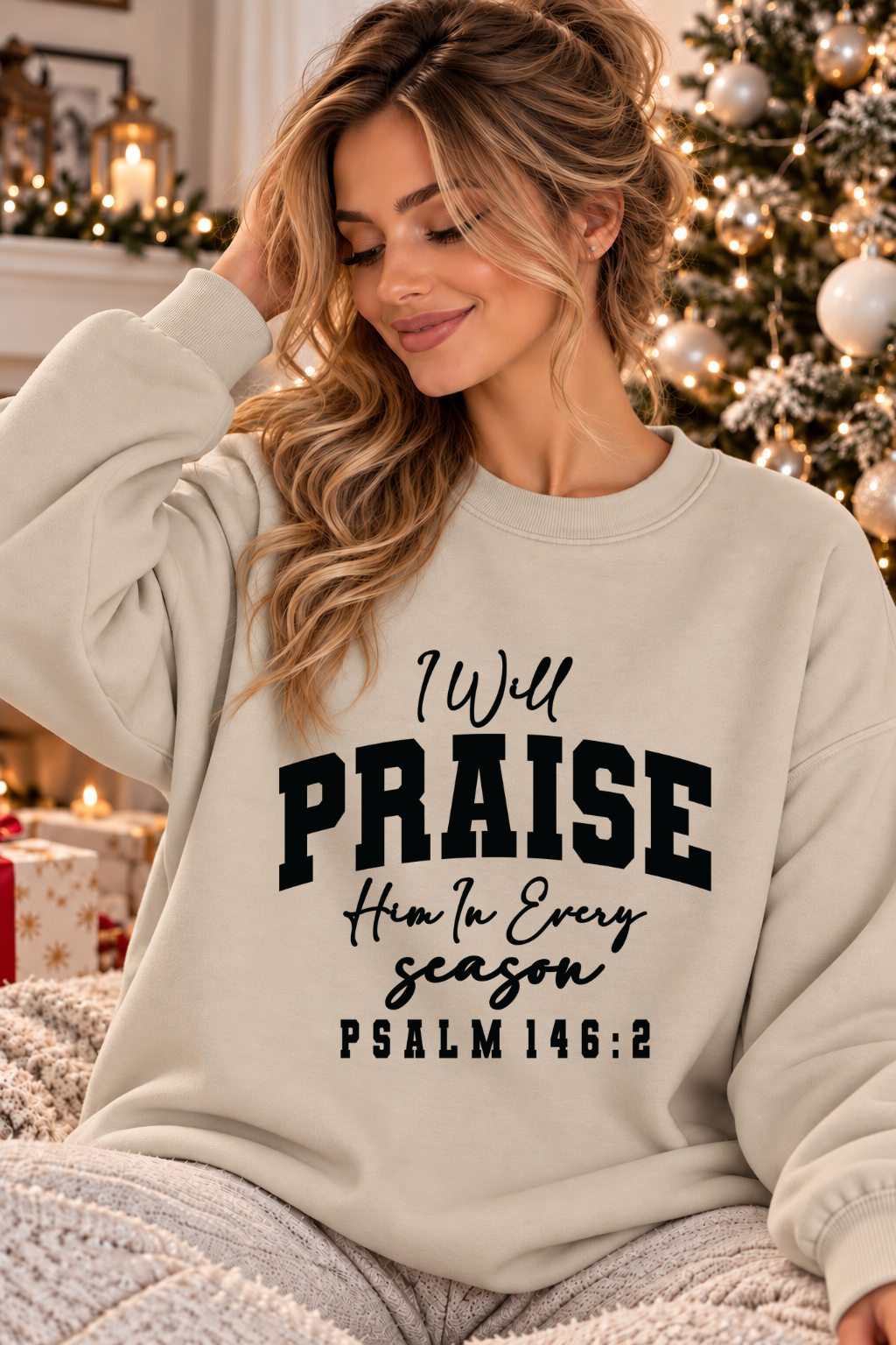 I Will Praise Him in Every Season! Sweatshirt