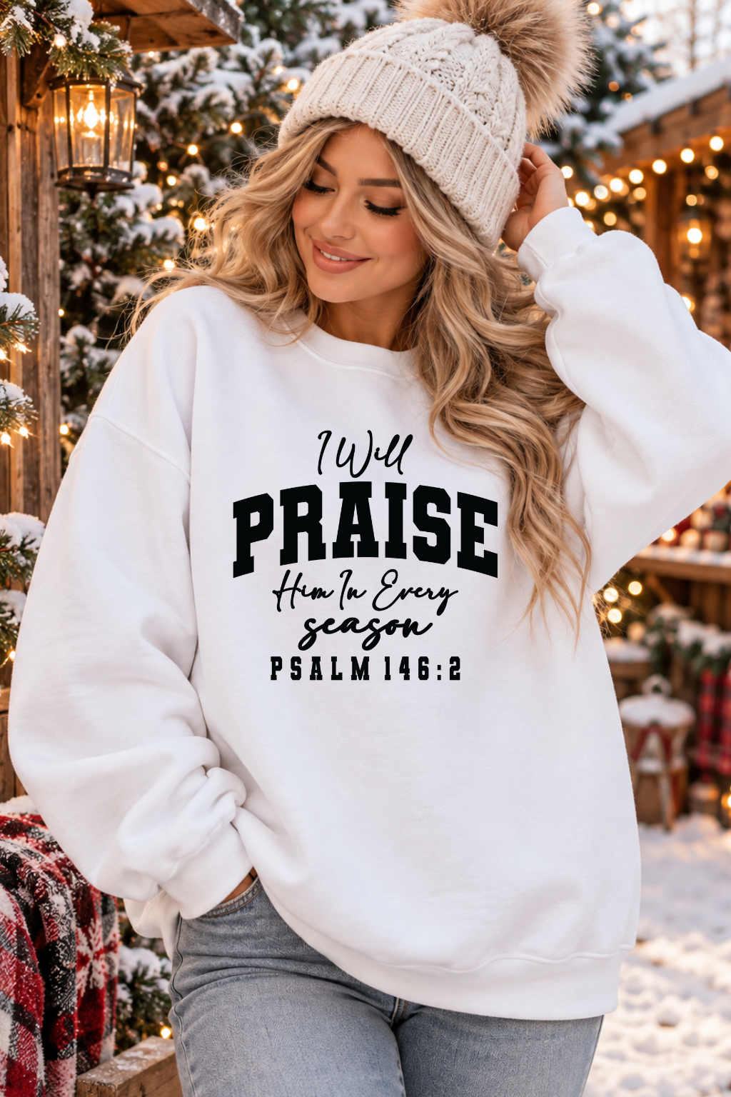 I Will Praise Him in Every Season! Sweatshirt