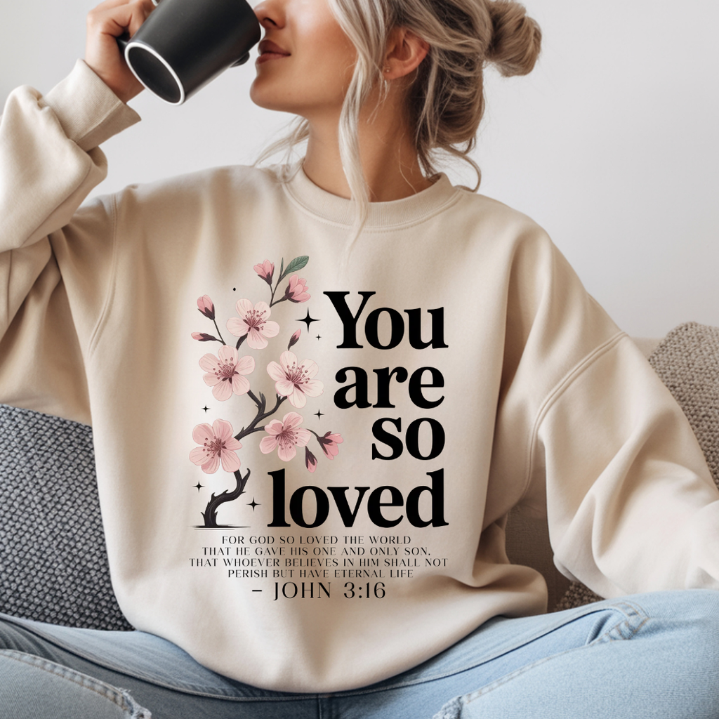 You Are So Loved – John 3:16 Floral Christian Sweatshirt 🌸🤍