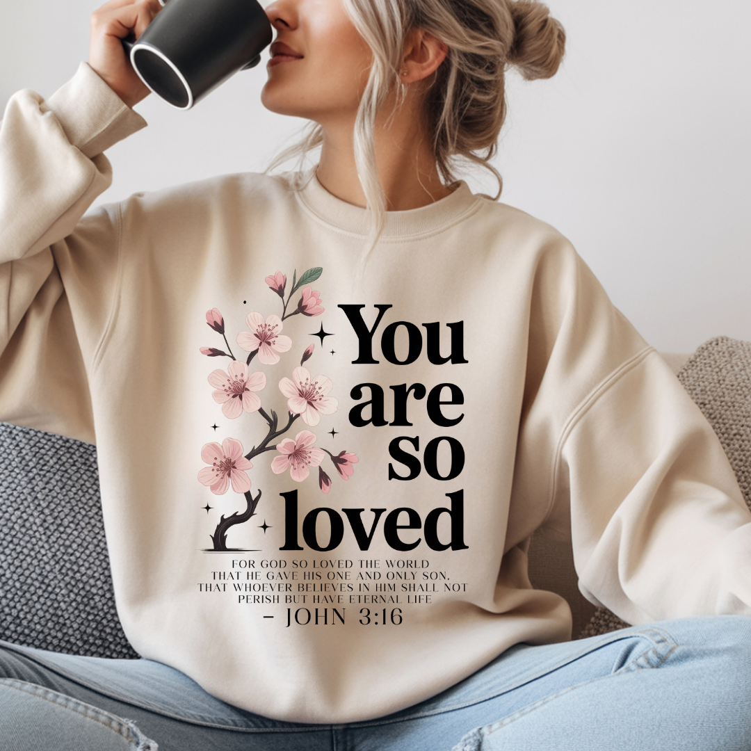 You Are So Loved – John 3:16 Floral Christian Sweatshirt 🌸🤍